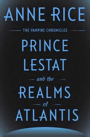 Cover image for Prince Lestat and the Realms of Atlantis by Anne Rice.