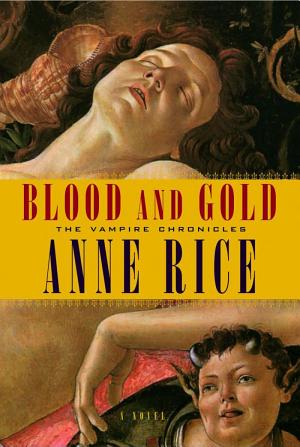 Cover image for Blood and Gold by Anne Rice.