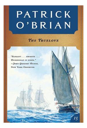 Cover image for The Truelove (Vol. Book 15) (Aubrey/Maturin Novels) by Patrick O'Brian.