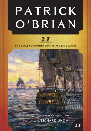 Cover image for 21: The Final Unfinished Voyage of Jack Aubrey (Vol. Book 21) (Aubrey/Maturin Novels) by Patrick O'Brian.