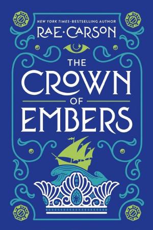 Cover image for The Crown of Embers by Rae Carson.