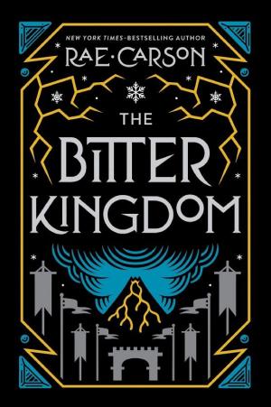 Cover image for The Bitter Kingdom by Rae Carson.