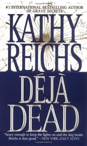 Cover image for Déjà dead by Kathy Reichs.