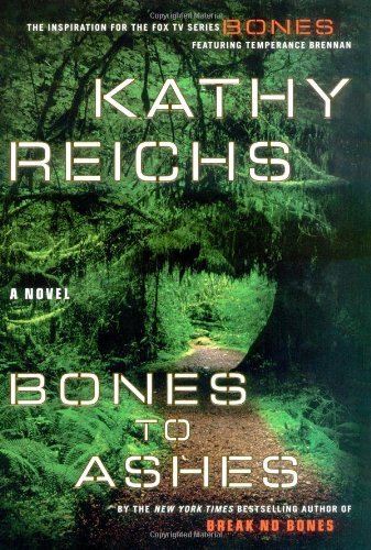 Cover image for Bones to Ashes by Kathy Reichs.