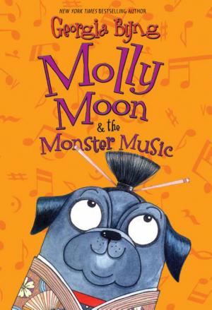 Cover image for Molly Moon & the Monster Music by Georgia Byng.