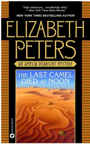 Cover image for The Last Camel Died at Noon by Elizabeth Peters.